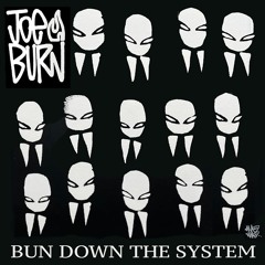 JOE BURN - BUN DOWN THE SYSTEM (FREE DL)