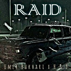 Raid | Sarz Studio | Umer Bukhari X H. B. Y | Hip Hop | Song 2024