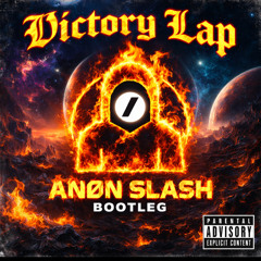 Victory_Lap_AnonSlash_Bootleg