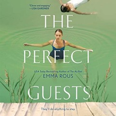 [Access] KINDLE PDF EBOOK EPUB The Perfect Guests by  Emma Rous,Elizabeth Knowelden,Candice Moll,Ste