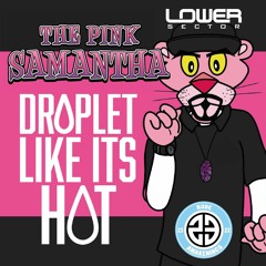 The Pink Samantha - Droplet Like Its Hot (Rude Mix)