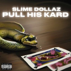 Slime Dollaz - Pull His Kard (prod. Sam Rubin & DTM Life)