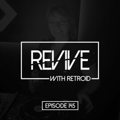 Revive 145 With Retroid And Lynsey (17-06-2021)