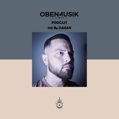 Obenmusik Podcast 130 By DAIJAN