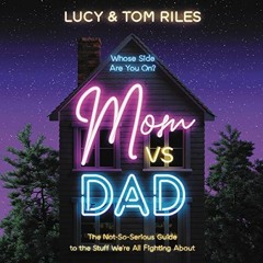 ACCESS EPUB 💔 Mom vs. Dad: The Not-So-Serious Guide to the Stuff We're All Fighting