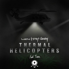 LeeN & Stay Classy - Thermal Helicopters ft. Tiece