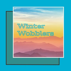 Winter Wobblers