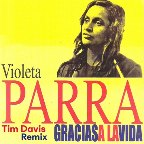 Gracias La Vida -Tim Davis Rmx