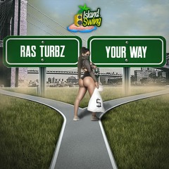 Ras Turbz - Your Way .mp3