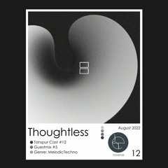 Tonspur#12 - Thoughtless [16.08.2022] #MelodicTechno