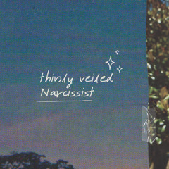 Thinly Veiled Narcissist