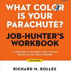 [READ] [KINDLE PDF EBOOK EPUB] What Color Is Your Parachute? Job-Hunter's Workbook, S