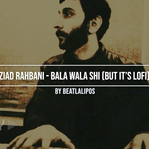 Ziad Rahbani - Bala Wala Shi (Beatlalipos Lofi Remix) زياد رحباني - بلا ولا شي