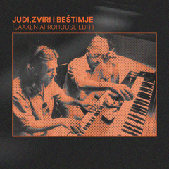GIBONNI - JUDI, ZVIRI I BESTIMJE [LAAXEN AFROHOUSE EDIT]
