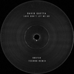 David Guetta - Love Don't Let Me Go (Bøutsh REMIX)