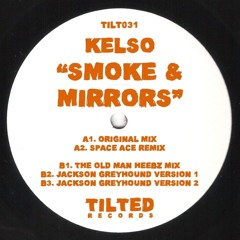 Smoke & Mirrors (Original) by Kelso - Tilted Records - 2021