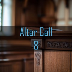 Altar Call 8