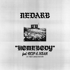 homebody (ft. clip & kear) [co-prod. knowsthetime]