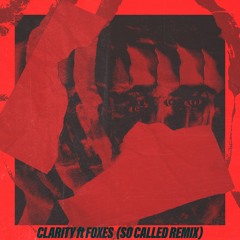 Clarity (SO CALLED REMIX)[Free Download]