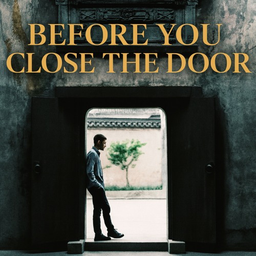 Stream Before You Close the Door by VWK1 | Listen online for free on ...