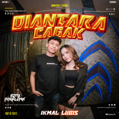 DIANTARA CAGAK #IKMAL LUBIS - ( FP x NYEKNYOI ) #LEMBONG