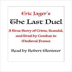 GET PDF 🗃️ The Last Duel: A True Story of Crime, Scandal, and Trial by Combat in Med