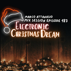 Marco Attanasio - Mix Session Episode 183 Electronic Christmas Dream (Melodic,Afro House)
