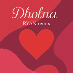 DHOLNA - RYAN