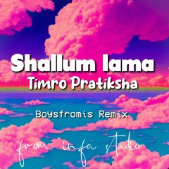 Shallum lama - Timro Pratiksha Remix by (Boysfromis)