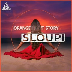 Sloupi -  Orange Light Story  🍊 Deep EDM Vocal House Party 🦋 Demo July 2022 🌻