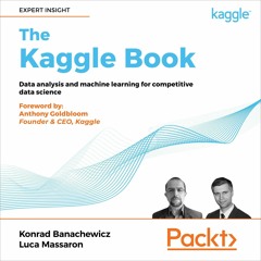 PDF BOOK The Kaggle Book: Data Analysis and Machine Learning for Competitive Dat