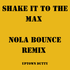 Shake it to the Max | NOLA Bounce