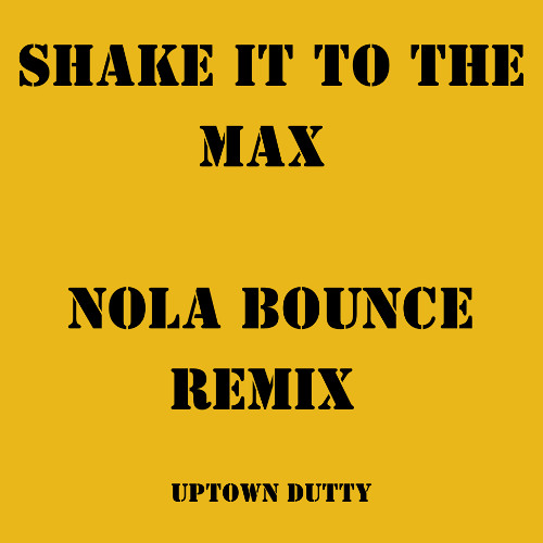 Shake it to the Max | NOLA Bounce