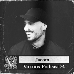 Voxnox Podcast 074 - Jacom