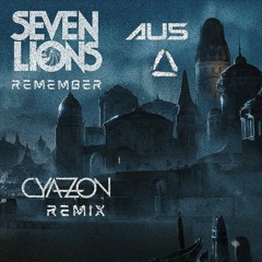 Seven Lions, Au5, & Crystal Skies - Remember [Cyazon Remix Flip]