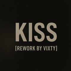 Kiss [Rework by Vixty]
