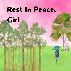 Rest In Peace, Girl