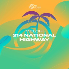 [OUT NOW!] Melchi - 214 National Highway (Original Mix) [TAR Oasis]