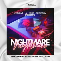 VetLove & Mike Drozdov - Night Mare (Anton Pavlovsky Remix)
