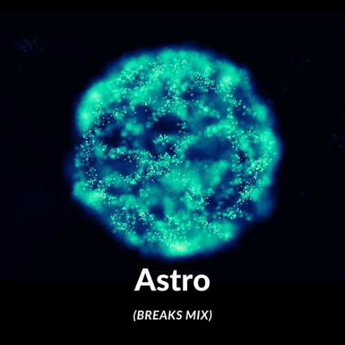 Astro (Original Breaks Mix)