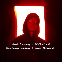 Bad Bunny - NUEVAYol (Nathan Leong & Sav Remix)