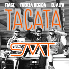 Tiagz, Fuerza Regida, El Alfa - Tacata (Saat Remix)