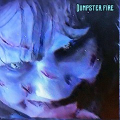 Dumpster Fire (Prod. KÜBE) - Music Video In Description