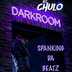 DJ CHULO- SPANKING DA BEATZ ~ TECH HOUSE ~TRIBAL ~DARK BEATS ~ BIG ROOM