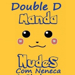 Double D - Manda Nudes (ft Slim MZ & Neneca x Sdy)(Explicita) (Prod by Sdy Pro).mp3