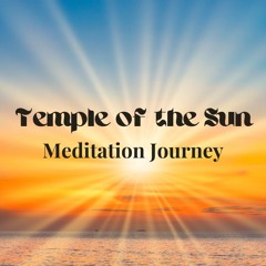 Temple of the Sun Meditation Activation