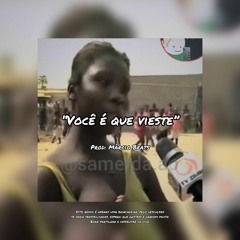 Você é que vieste (Remix) Prod: Márcio Beats
