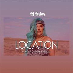 LOCATION - Karol G Ft. Anuel AA & J. Balvin(Delay Remix)