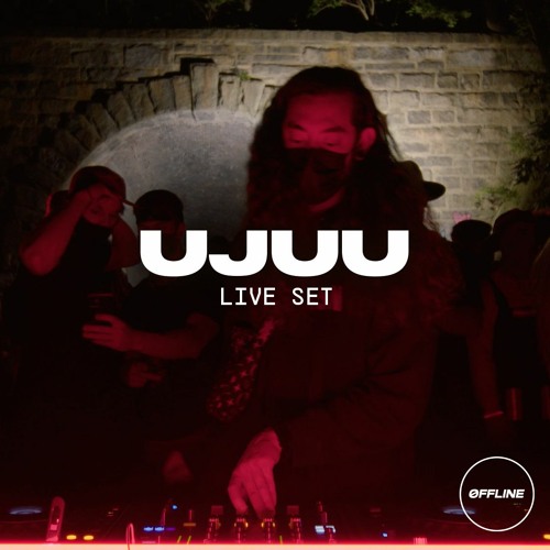 UJUU (LIVE SET) /// DEF: ØFFLINE