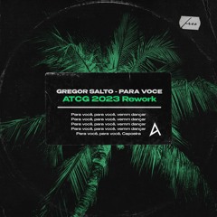 Gregor Salto - Para Voce (ATCG 2023 Rework)